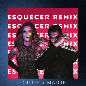 Esquecer (Remix) by Chloe Parker