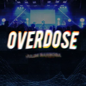 OVERDOSE by Julim Barbosa