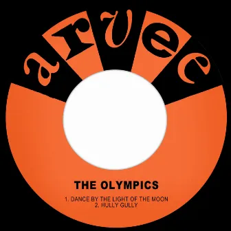 Dance by the Light of the Moon / Hully Gully by The Olympics