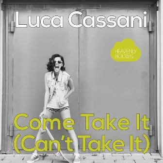 Come Take It (Can't Take It) by Luca Cassani