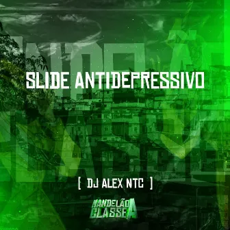 Slide Antidepressivo by DJ ALEX NTC