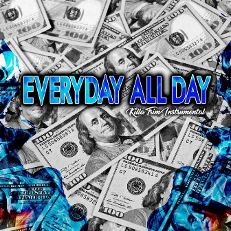 Everyday All Day (Killa Trim Instrumental) by Mr. Westcoast Beats