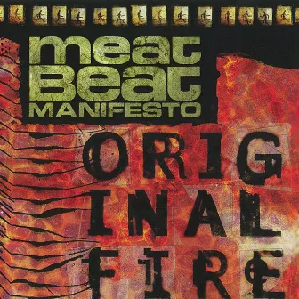 Original Fire by Meat Beat Manifesto