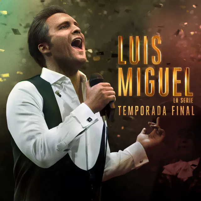 Luis Miguel la Serie Temporada Final