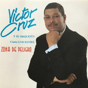 Zona de Peligro by Victor Cruz