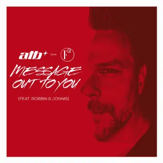 Message out to You (Feat. Robbin & Jonnis) by ATB