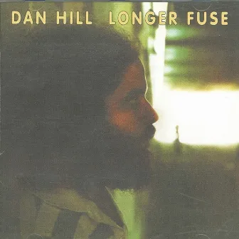 Longer Fuse by Dan Hill