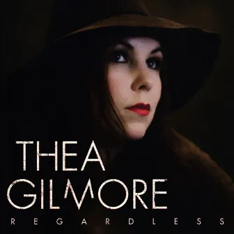 Regardless by Thea Gilmore