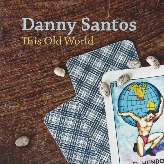 This Old World by Danny Santos