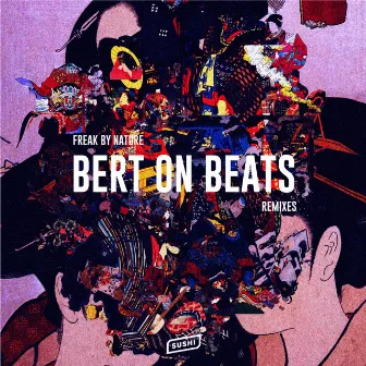 Freak By Nature (Remixes) by Bert On Beats