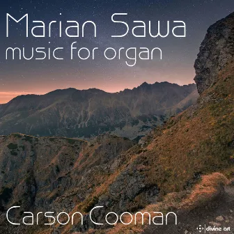 Marian Sawa: Music for Organ by Marian Sawa