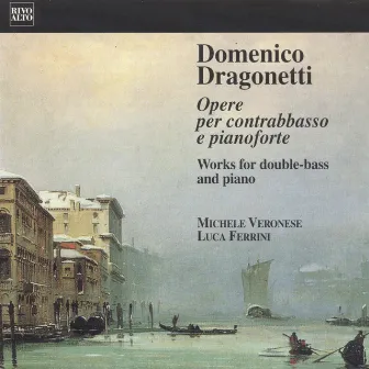 Dragonetti: Opere per contrabbasso e pianoforte (Works for double-bass and piano) by Michele Veronese