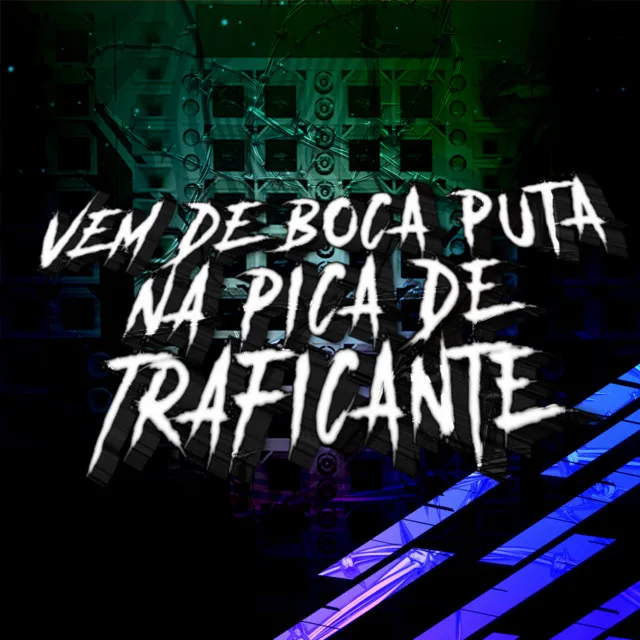 VEM DE BOCA PUTA NA PICA DE TRAFICANTE