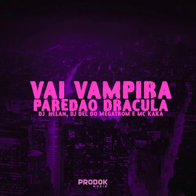 Vai Vampira, Paredão Dracula