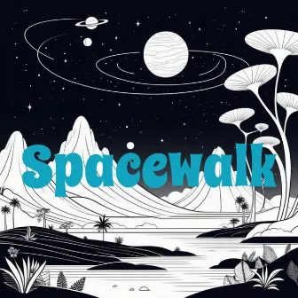 Spacewalk by Excursions