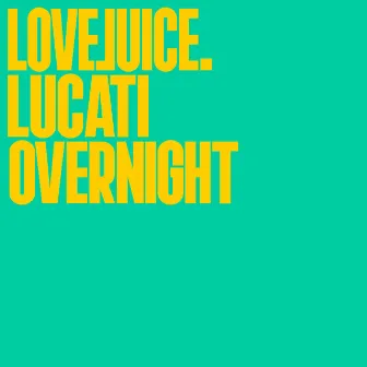 Overnight by LUCATI