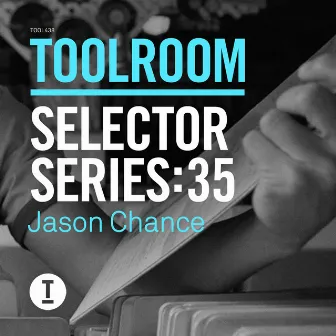 Toolroom Selector Series: 35 Jason Chance by Jason Chance