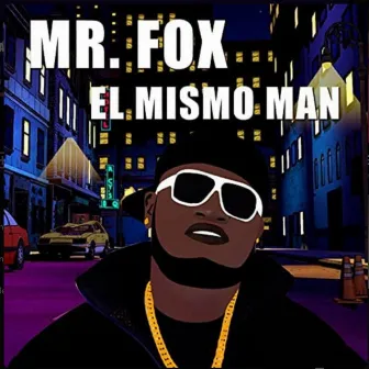 El Mismo Man by Mr. Fox