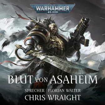 Blut von Asaheim [Warhammer 40.000: Space Wolves 1 (Ungekürzt)] by Chris Wraight