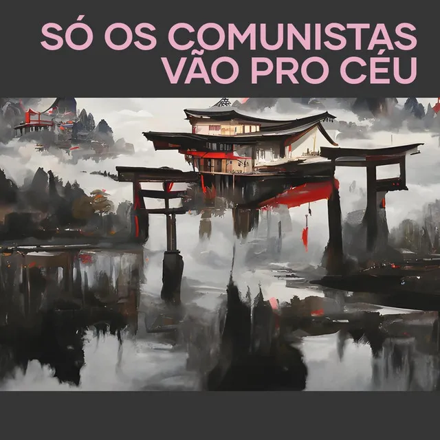 Comunista (Só os Comunistas Vão pro Céu)