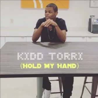 Hold My Hand by Kidd Torri