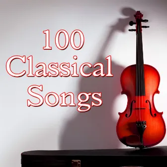 100 Classical Songs by Unknown Artist