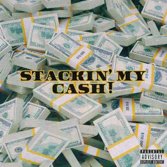 STACKIN' MY CASH! by RAINY MF DAY