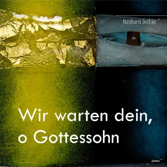 Bethke: Wir warten dein, o Gottessohn (Live) by Neithard Bethke