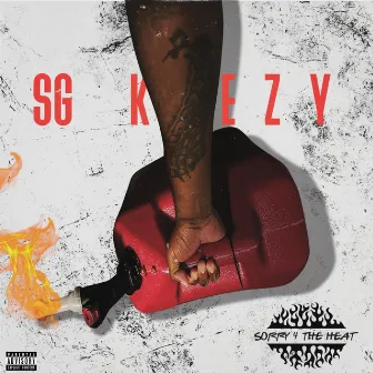 Sorry 4 The Heat by SG Keezy