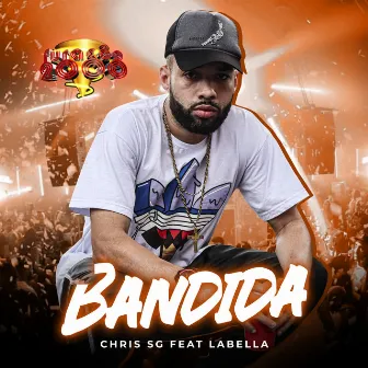 Bandida (feat. Labella & Furacão 2000) by Chris SG