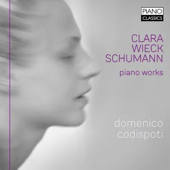 Clara Wieck Schumann: Piano Works by Domenico Codispoti