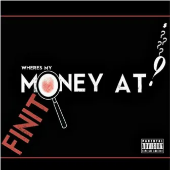 Where's My Money At? by Finito