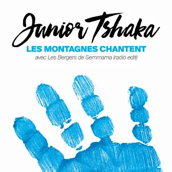 Les Montagnes chantent (Radio Edit) by Junior Tshaka