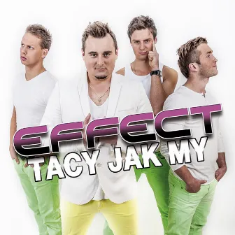 Tacy jak My by Effect