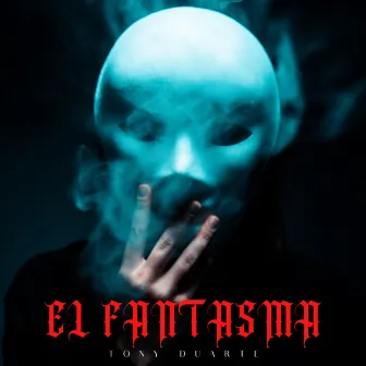 El Fantasma (Sencillo) by Tony Duarte