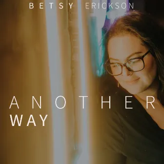 Another Way by Betsy Erickson