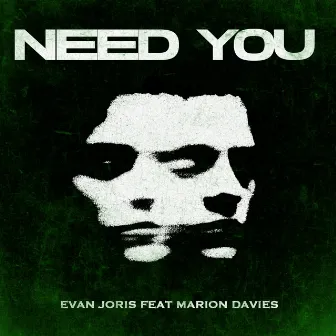 Need You by Evan Joris