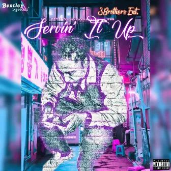 Servin It Up by 3Brothers Ent