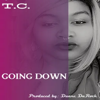 Going Down by T.C.