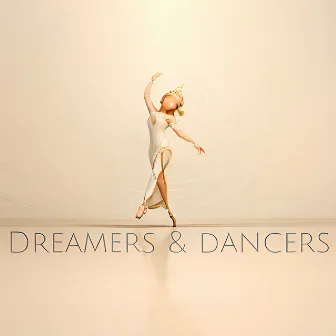 Dreams & Memories by Dreamers & Dancers