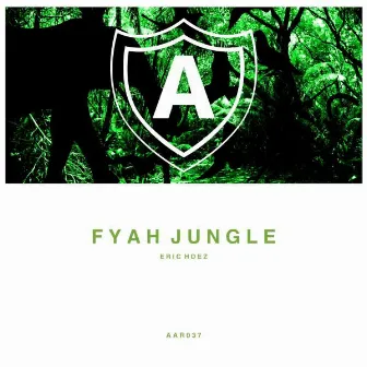 Fyah Jungle by Eric Hdez