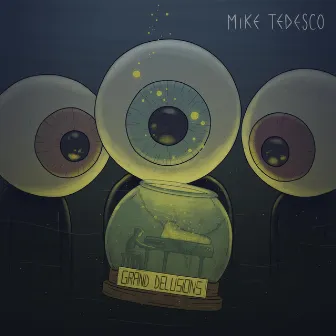 Grand Delusions by Mike Tedesco