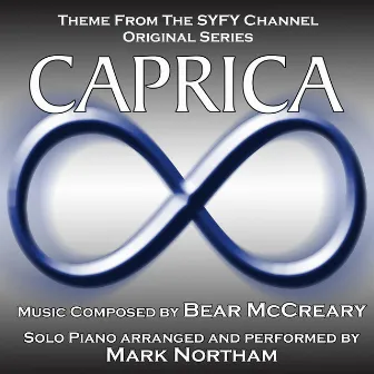 Caprica - Main Theme for Solo Piano (Bear McCreary) Single by Mark Northam