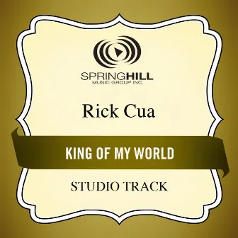 King Of My World by Rick Cua