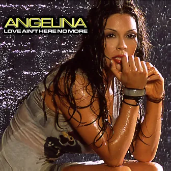 Love Ain't Here No More by Angelina