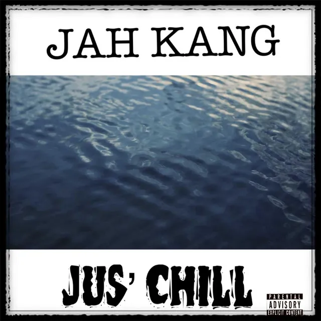 Jus' Chill