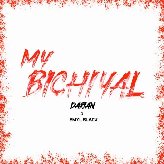 My Bichiyal by Darian