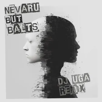 Nevaru būt balts (DJ Uga Remix) by Tranzīts