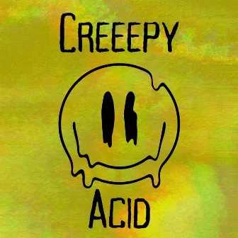 Creepy Acid by Bucky