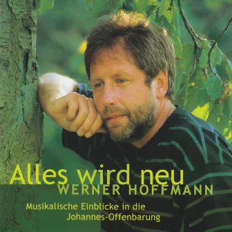 Alles wird neu by Werner Hoffmann